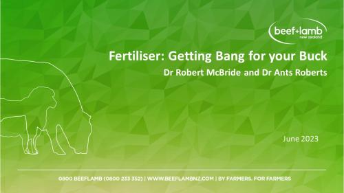 Fertiliser: Getting Bang for your Buck, with Dr Robert McBride and Dr Ants Roberts Fertiliser: Getting Bang for your Buck, with Dr Robert McBride and Dr Ants Roberts